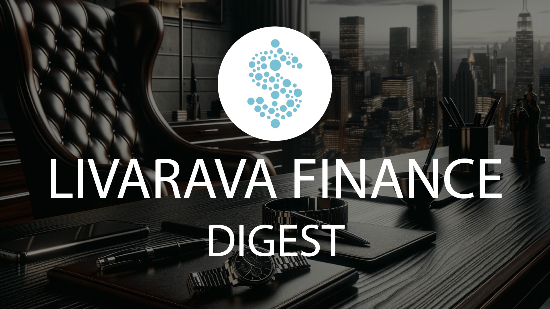 LivaRava Finance Digest Cover 1