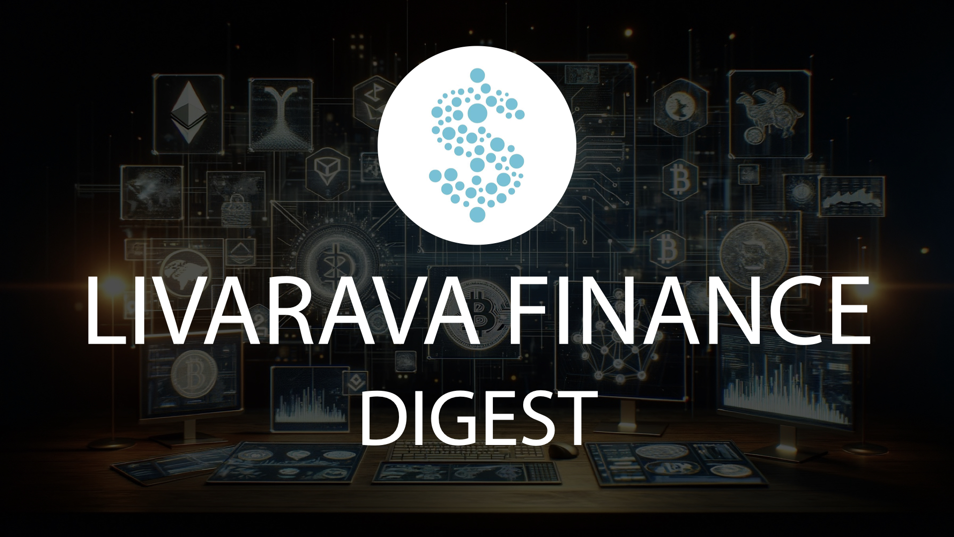 LivaRava Finance Digest Cover 12