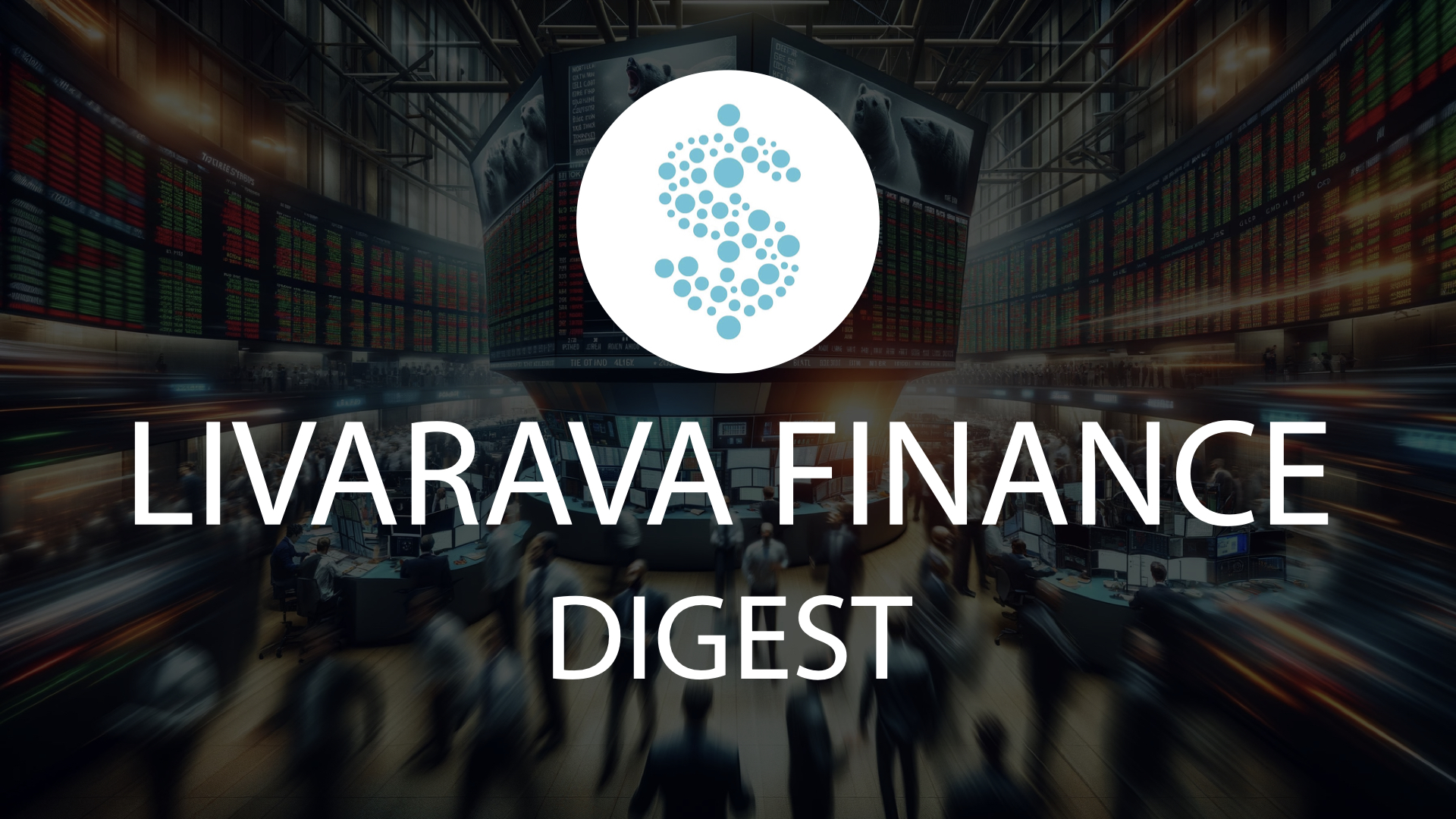LivaRava Finance Digest Cover 7