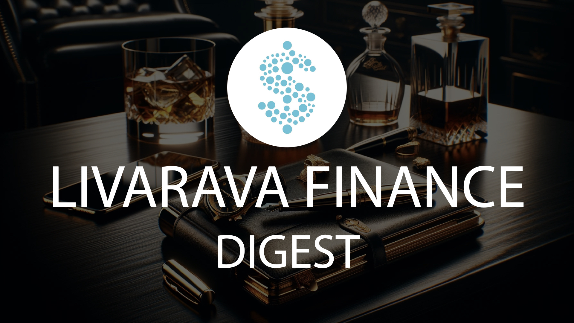 LivaRava Finance Digest Cover 3